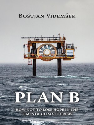 cover image of Plan B: How Not to Lose Hope in the Times of Climate Crisis